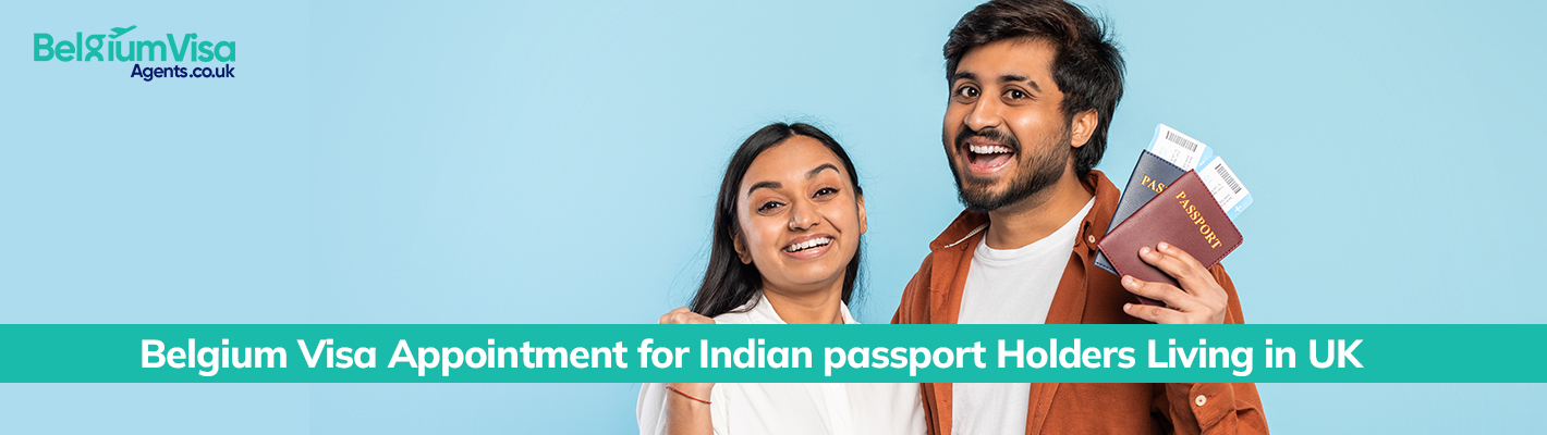 Belgium Visa for Indian passport Holders Living in UK