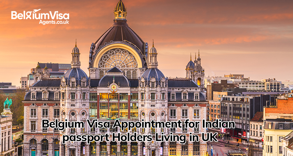 Belgium Visa for Indian passport Holders Living in UK